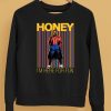 Honey Im Here For Fun Shirt5