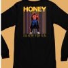 Honey Im Here For Fun Shirt6