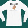 I Dont Forgive And Forget I Remember And Hate Rabbit Shirt4