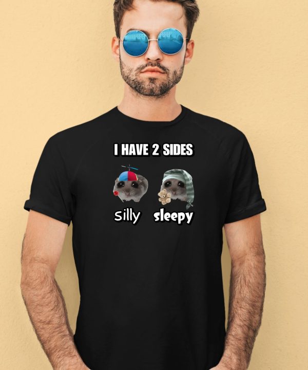 I Have 2 Sides Silly Sleepy Cringey Shirt4