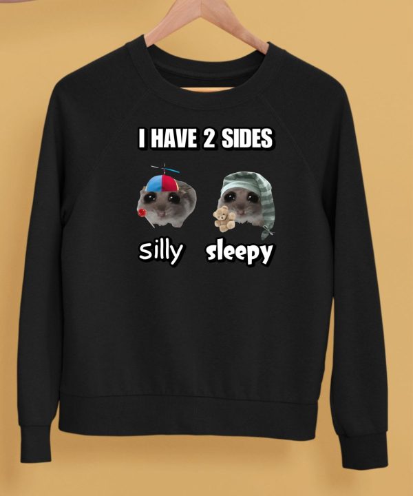 I Have 2 Sides Silly Sleepy Cringey Shirt5