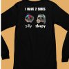 I Have 2 Sides Silly Sleepy Cringey Shirt6