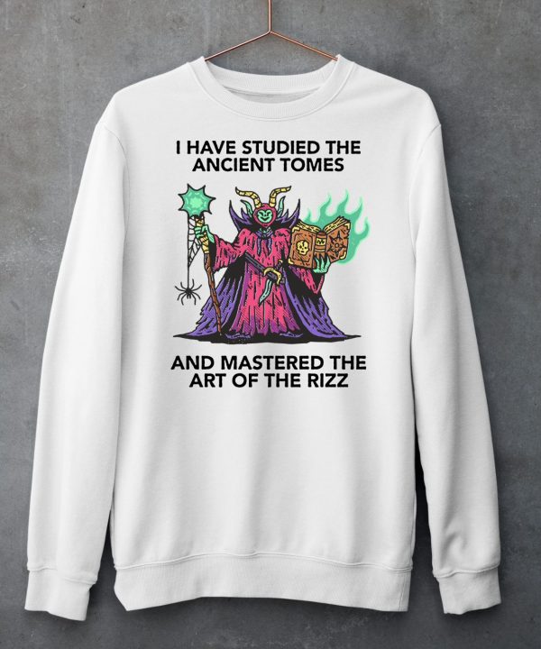 I Have Studied The Ancient Tomes And Mastered The Art Of The Rizz Shirt6