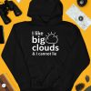 I Like Big Clouds I Cannot Lie Shirt3