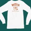 I Love A Witch Woman Ill Try Calling Hot Shirt4