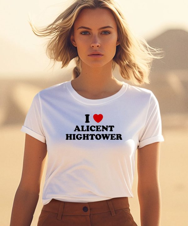 I Love Alicent Hightower Shirt3