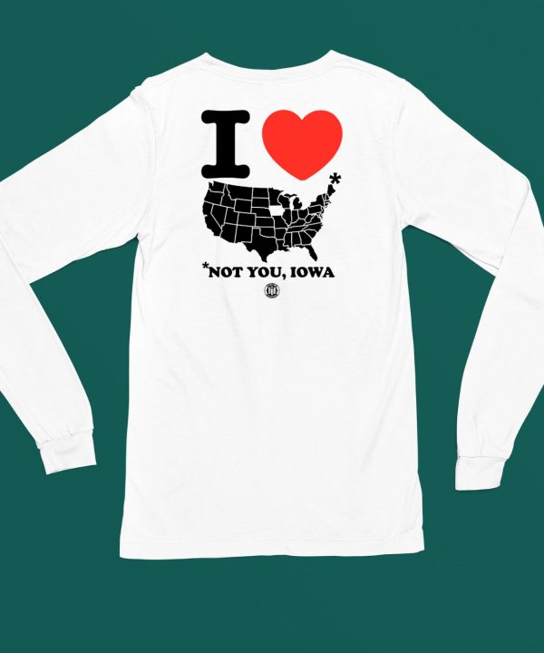 I Love America Not You Iowa Shirt4