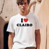 I Love Clairo Shirt0