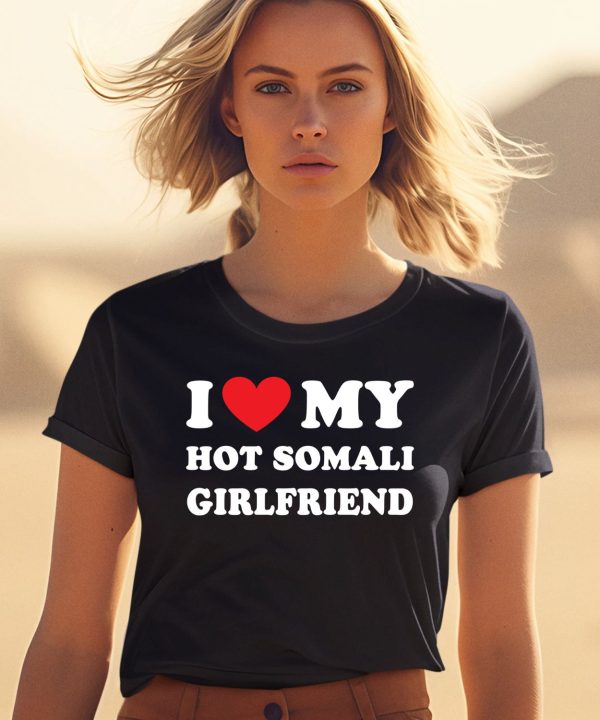 I Love My Hot Somali Girlfriend Shirt0