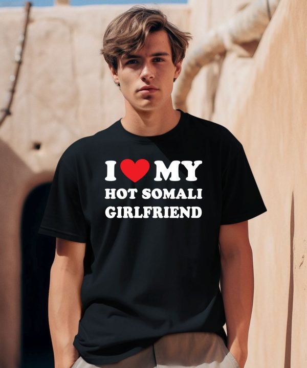 I Love My Hot Somali Girlfriend Shirt2