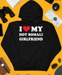 I Love My Hot Somali Girlfriend Shirt3