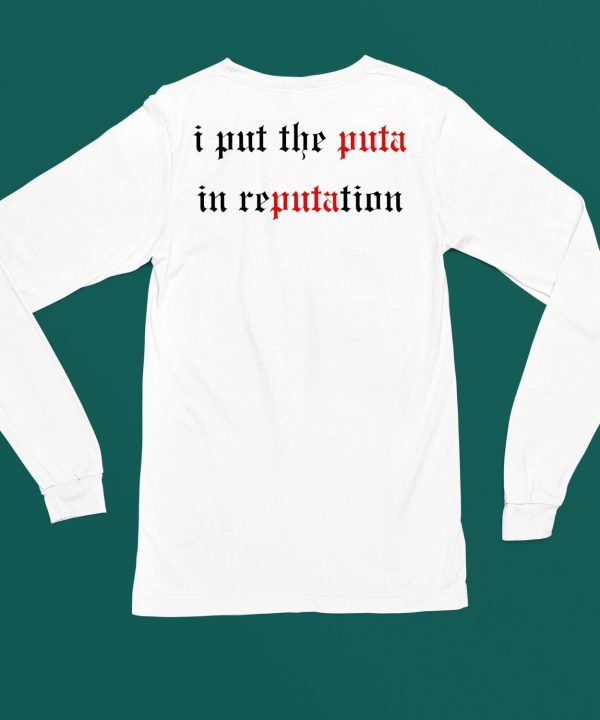 I Put The Puta In Reputation Shirt4