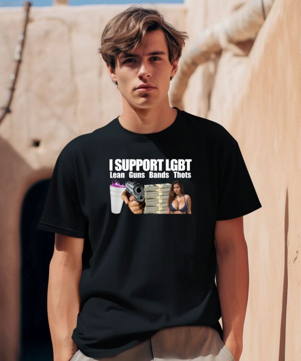 I Support Lgbt Lean Guns Bands Thots Shirt