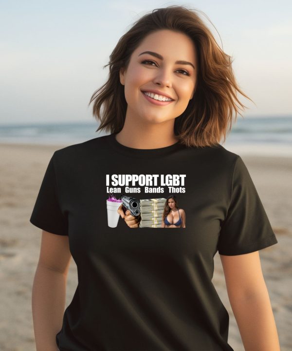 I Support Lgbt Lean Guns Bands Thots Shirt1