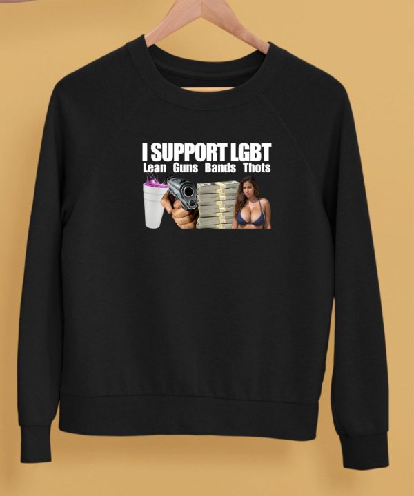 I Support Lgbt Lean Guns Bands Thots Shirt5