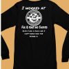 I Worked At Fazbear Entertainment For 10 Years And Survived Also Shirt6