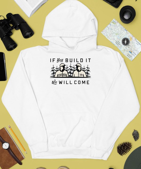 If You Build It We Will Come Shirt2