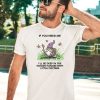 If You Need Me Ill Be Deep In The Woods Hangin With Little Critters Shirt5