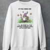 If You Need Me Ill Be Deep In The Woods Hangin With Little Critters Shirt6