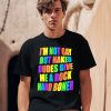 Im Not Gay But Naked Dudes Give Me A Rock Hard Boner Shirt2