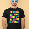 Im Not Gay But Naked Dudes Give Me A Rock Hard Boner Shirt4