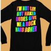 Im Not Gay But Naked Dudes Give Me A Rock Hard Boner Shirt6