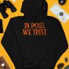 In Poles We Trust Shirt3