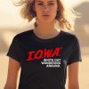 Iowa Idiots Out Wandering Around Shirt