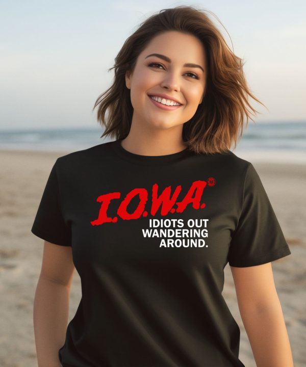 Iowa Idiots Out Wandering Around Shirt1