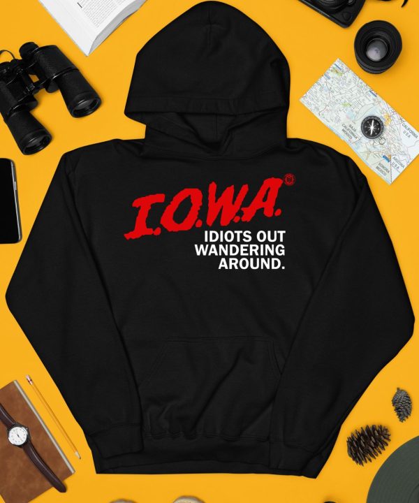 Iowa Idiots Out Wandering Around Shirt3