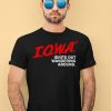 Iowa Idiots Out Wandering Around Shirt4