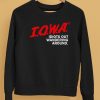 Iowa Idiots Out Wandering Around Shirt5