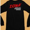 Iowa Idiots Out Wandering Around Shirt6