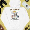 Itll All Work Out Unless It Doesnt Shirt2