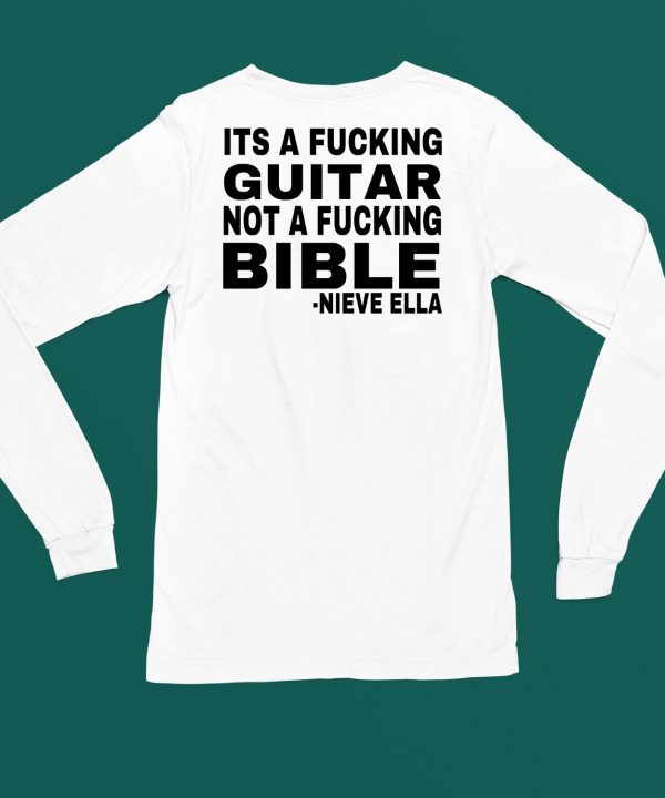 Its A Fucking Guitar Not A Fucking Bible Nieve Ella Shirt4