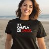 Its Kamala Or Chaos Shirt1