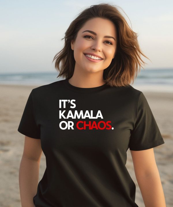 Its Kamala Or Chaos Shirt1