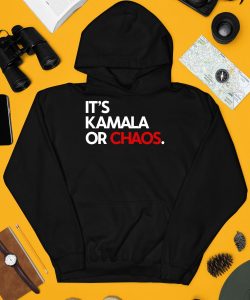 Its Kamala Or Chaos Shirt3