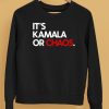 Its Kamala Or Chaos Shirt5