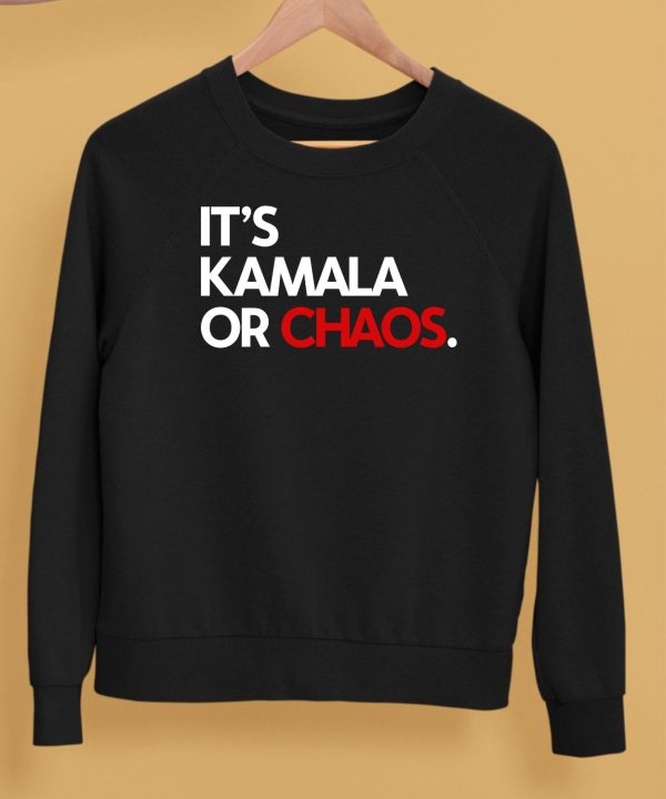 Its Kamala Or Chaos Shirt5