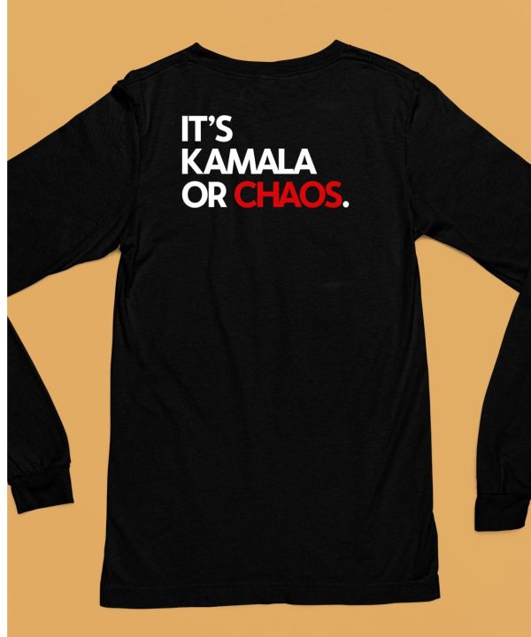 Its Kamala Or Chaos Shirt6