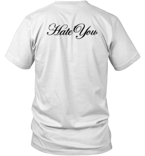 Jade Love You Hate You Shirt7