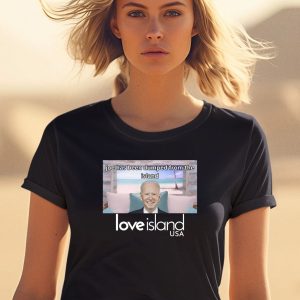 Joe Has Been Dumped From The Island Love Island Usa Shirt