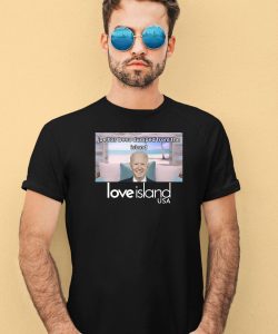 Joe Has Been Dumped From The Island Love Island Usa Shirt4