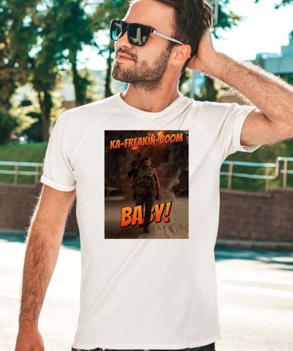 Ka Freakin Boom Baby Shirt5