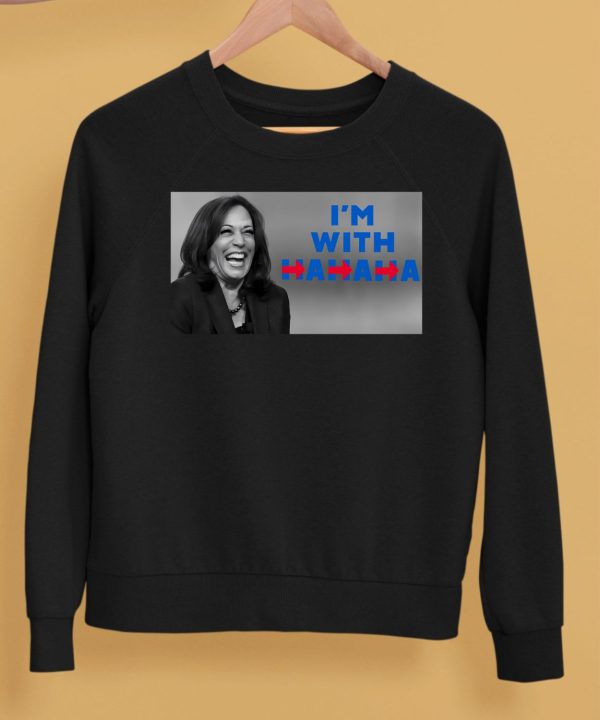 Kamala Harris Im With Hahaha Shirt5