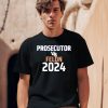 Kamala Harris Prosecutor Vs Felon 2024 Shirt2