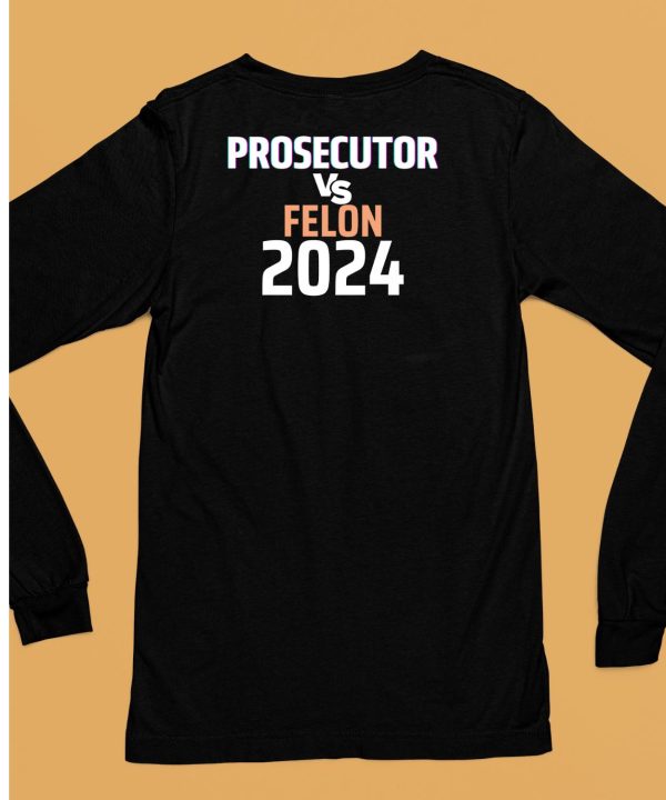 Kamala Harris Prosecutor Vs Felon 2024 Shirt6