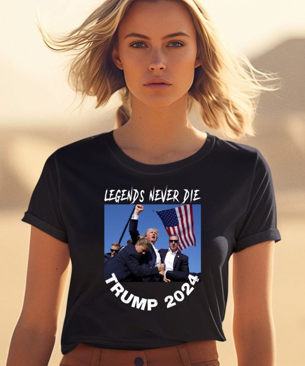 Legends Never Die Trump 2024 Shirt0