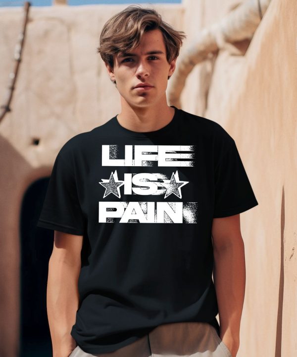 Life Is Pain Motion Shirt7